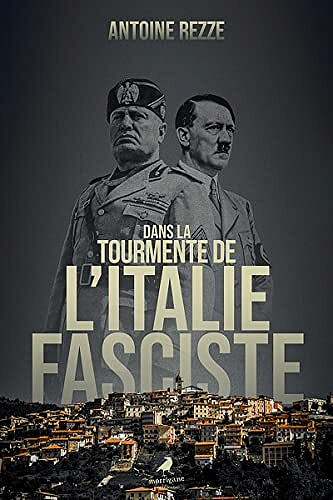 Antoine Rezze - Dans la tourmente de l’Italie fasciste (2022)