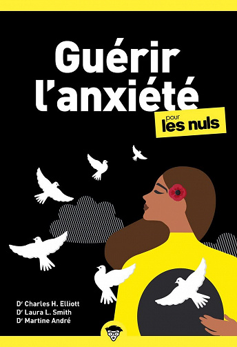 Guérir l'anxiété pour les Nuls, 3e éd - Charles Harold Elliott, Laura L Smith, Martine André (2023)