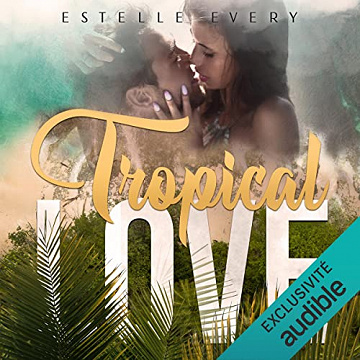 Estelle Every - Tropical Love [2021]