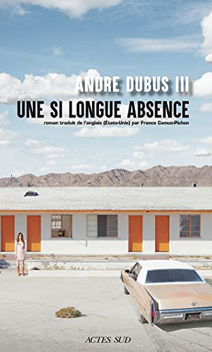Une si longue absence - André Dubus III (2023)