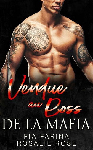 Vendue au Boss de la Mafia - Fia Farina, Rosalie Rose (2023)