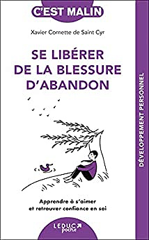 Se libérer de la blessure d'abandon - Xavier Cornette De Saint Cyr  (2022)