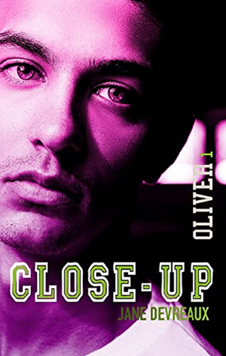 Close-Up, Tome 1 Oliver - Jane Devreaux (2022)