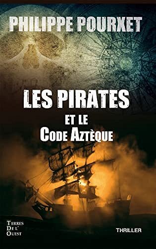 Philippe Pourxet - Les pirates et le code Aztèque (2022)