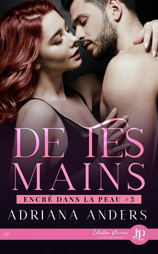 Encré dans la peau, Tome 3 : De tes mains - Adriana Anders (2023)