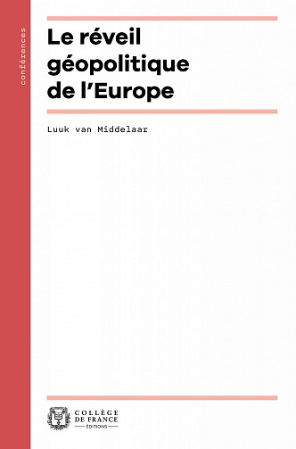 Le réveil géopolitique de l'Europe - Luuk Van Middelaar (2022)