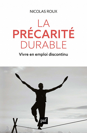 La précarité durable : Vivre en emploi discontinu - Nicolas Roux (2022)