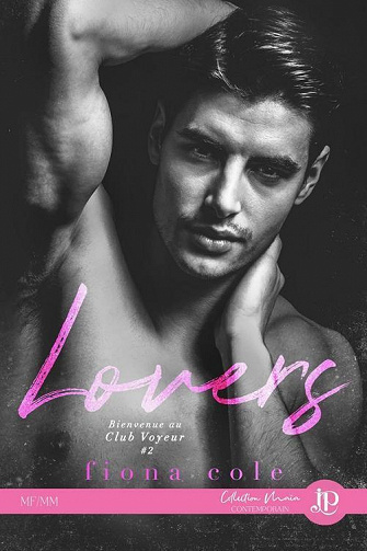 Bienvenue au club voyeur - Tome 2 - Lovers - Fiona Cole (2023)
