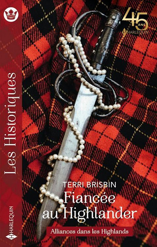 Fiancée au Highlander (Alliances dans les Highlands t. 1) - Terri Brisbin (2023)