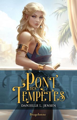 Le Pont des tempêtes, Tome 1 - Danielle L. Jensen (2023)