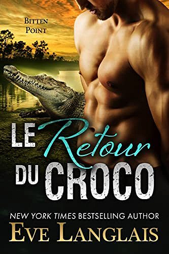 Bitten Point, Tome 1 : Le retour du Crocro - Eve Langlais (2023)