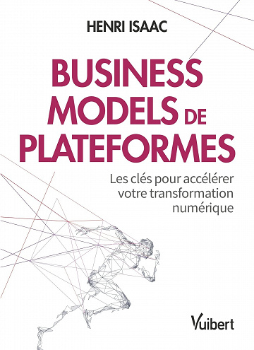 Business models de plateformes: Les clés pour accélérer votre transformation numérique - Henri Isaac (2021)