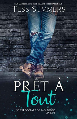 Scène sociale de San Diego, Tome 3 : Prêt à Tout - Tess Summers (2023)