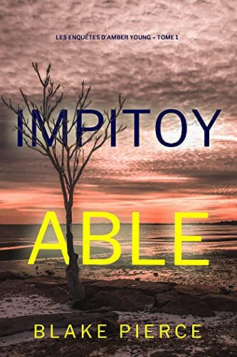 Les enquêtes d'Amber Young, Tome 1 : Impitoyable - Blake Pierce (2023)