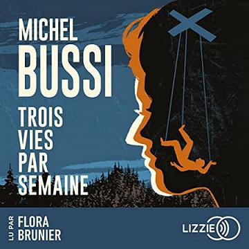 Trois vies par semaine - Michel Bussi (2023)