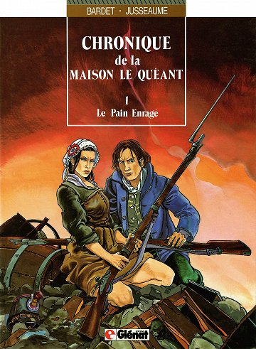 Chronique de la Maison Le Quéant - Tome 01 - Le Pain enragé