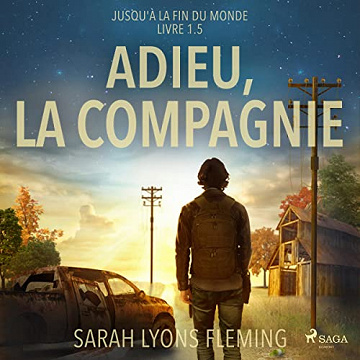 Adieu, la compagnie: Jusqu'à la fin du monde, Livre 1.5 - Sarah Lyons Fleming (2023)