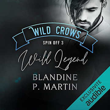 Wild legend: Wild Crows Spin Off 3 - Blandine P. Martin (2023)