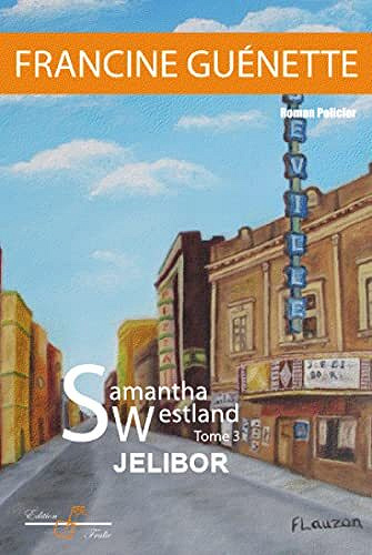 Francine Guénette - Samantha Westland - Tome 3: Jelibor (2022)