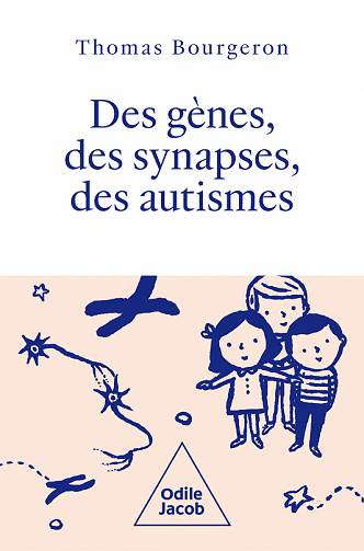 Des gènes, des synapses et des autismes - Thomas Bourgeron (2023)