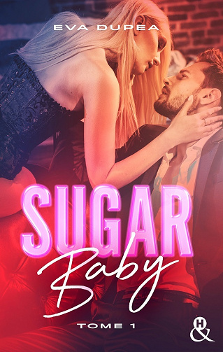 Sugar Baby, Tome 1 - Eva Dupea (2023)