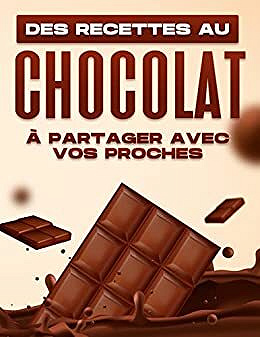 Michelle Lee - DES RECETTES AU CHOCOLAT À PARTAGER AVEC VOS PROCHES (2022)