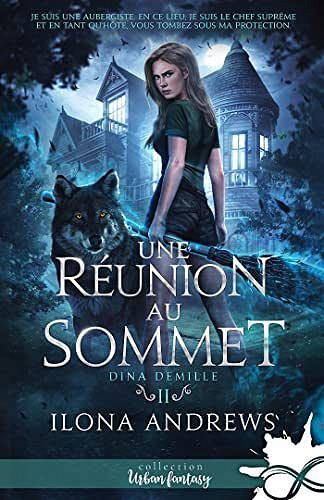 Dina Demille, Tome 2 : Une réunion au sommet - Ilona Andrews (2023)