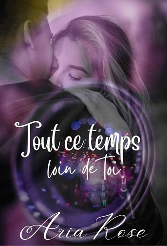 Tout ce temps loin de toi - Aria Rose (2023)