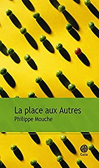 La place aux Autres - Philippe Mouche (2015)