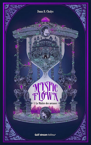 Mystic Flown - Tome 1 Le Maître des arcanes - Dana Chalys (2023)