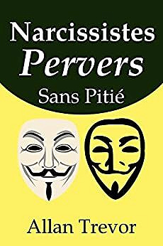 Allan Trevor - Narcissistes Pervers Sans Pitié (2022)