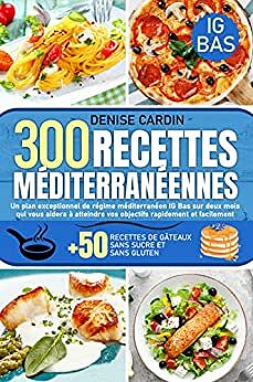 Denise Cardin - 300 Recettes Méditerranéennes (2022)