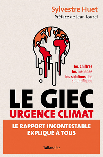 Le GIEC urgence climat : Le rapport incontestable expliqué à tous - Sylvestre Huet (2023)