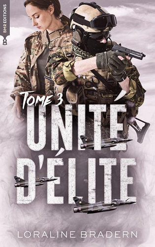 Unité d'Elite, Tome 3 - Loraline Bradern (2023)