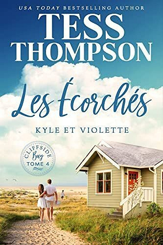 Les Écorchés : Kyle et Violette (Cliffside Bay t. 4) - Tess Thompson (2023)
