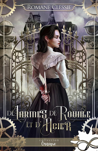 De larmes, de rouille et d'acier - Romane Clessie (2023)