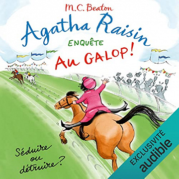 Au galop !: Agatha Raisin enquête 31 - M. C. Beaton (2022)