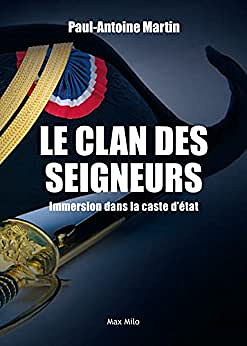 Le clan des seigneurs: Immersion dans la caste d'État - Paul-Antoine Martin (2023)