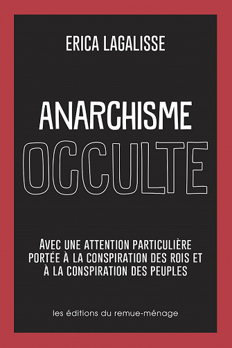 Anarchisme occulte : Avec une attention particulière portée à la conspiration des rois et à la conspiration des peuples - Erica Lagalisse (2022)