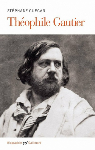 Théophile Gautier - Stéphane Guégan (2022)