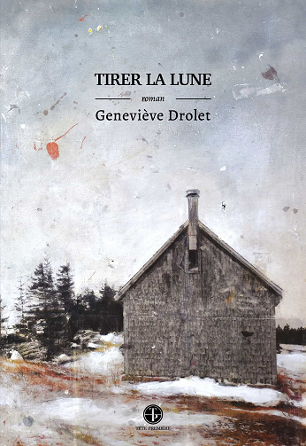 Tirer la lune - Geneviève Drolet (2022)