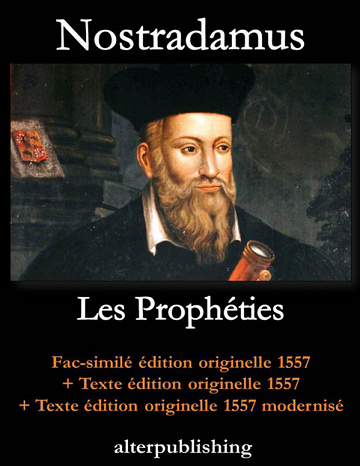 Les prophéties de Nostradamus- Edition originelle de 1557 avec traduction modernisée - Michel de Nostredame (2014)