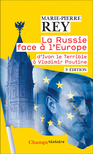 La Russie face à l'Europe, 3e édition - Marie-Pierre Rey (2022)