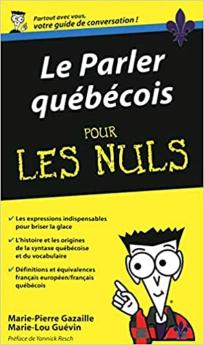 Le Parler québecois - Guide de conversation Pour les Nuls - Marie-Pierre Gazaille (2009)
