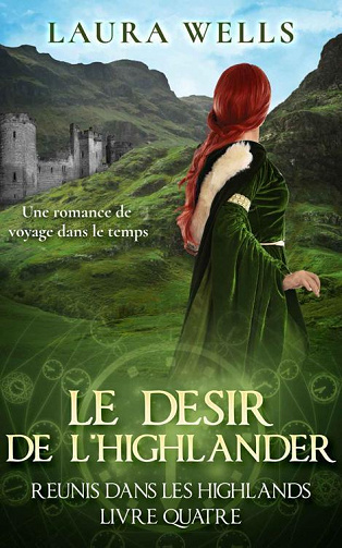 Réunis dans les Highlands, Tome 4 : Désir de l'Highlander - Laura Wells (2023)