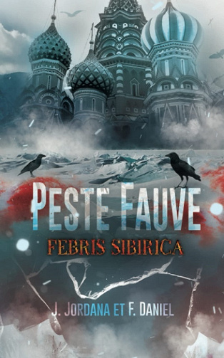 Peste Fauve: Febris sibirica - J. Jordana, F. Daniel (2023)