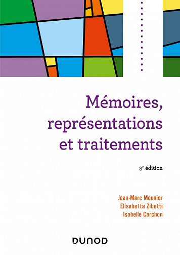 Mémoires, représentations et traitements. 3e éd. - Jean-Marc Meunier, Elisabetta Zibetti, Isabelle Carchon (2022)