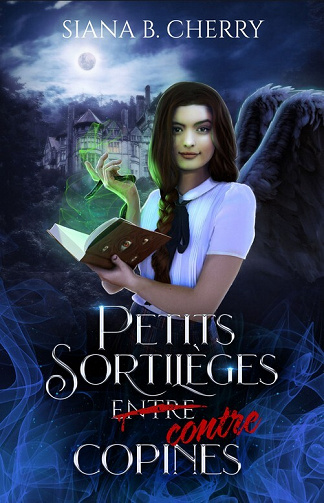 Petits sortilèges contre copines - Siana B. Cherry (2023)