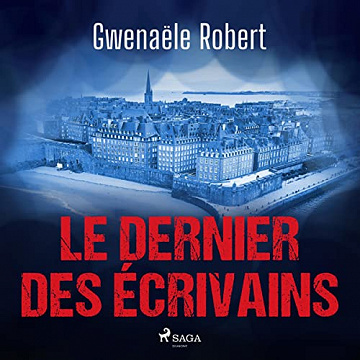 Gwenaële Robert - Le Dernier des écrivains [2023]