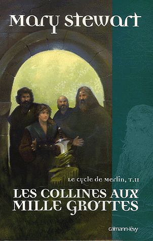 Le Cycle de Merlin T2 - Les Collines aux mille grotte - Mary Stewart  (2006)